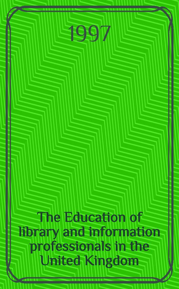 The Education of library and information professionals in the United Kingdom = Библиотечное образование и профессиональная информация в Великобритании.