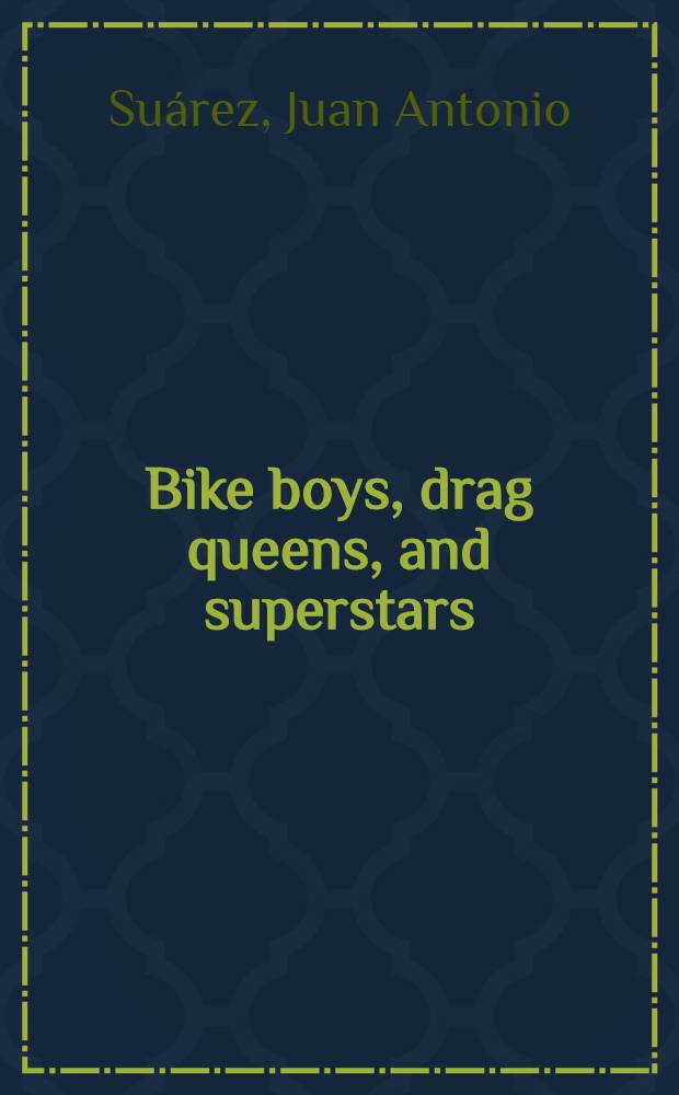 Bike boys, drag queens, and superstars : Avant-garde, mass culture, a. gay identities in the 1960s underground cinema = Авангард, массовая культура и гомосексуальная индентичность кино 1960-х годов.