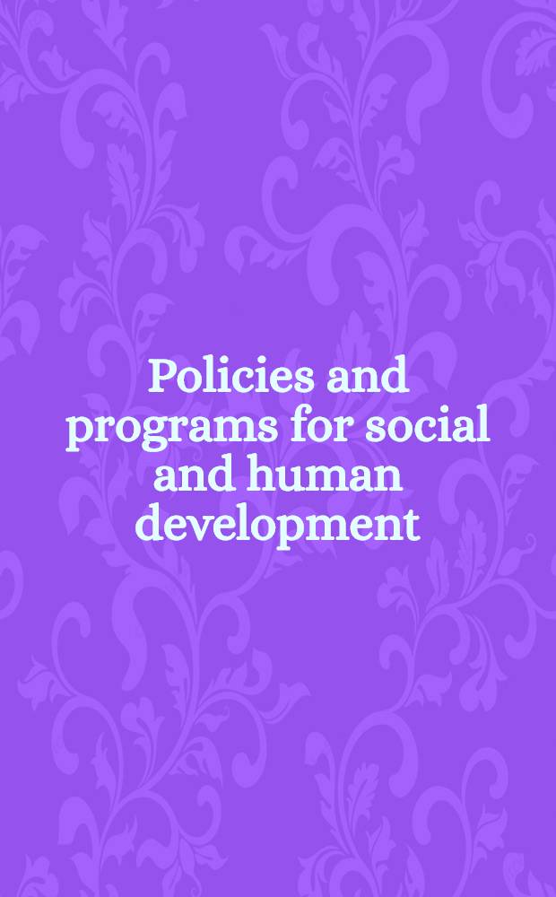 Policies and programs for social and human development : A handbook : Produced for the UN World summit for social development = Политика и программа для социального и человеческого развития. Пособия.