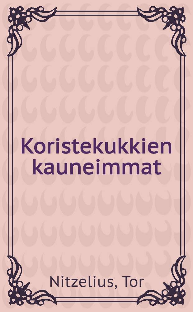Koristekukkien kauneimmat : Perennat värikuvina = Красиво цветущие растения..