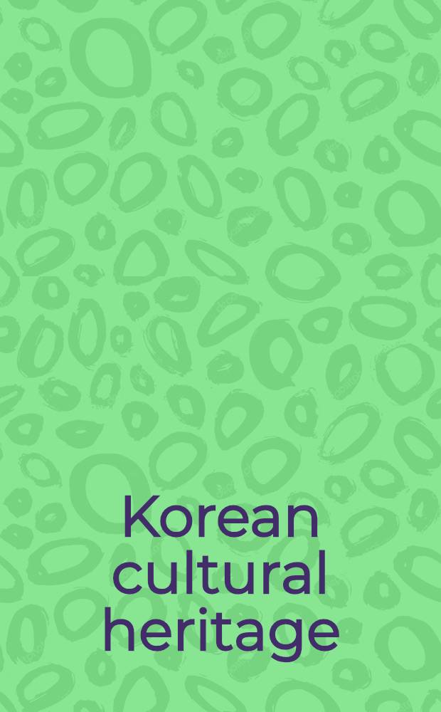 Korean cultural heritage = Корейский культурный опыт.