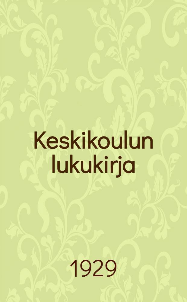 Keskikoulun lukukirja = Хрестоматия для средней школы.