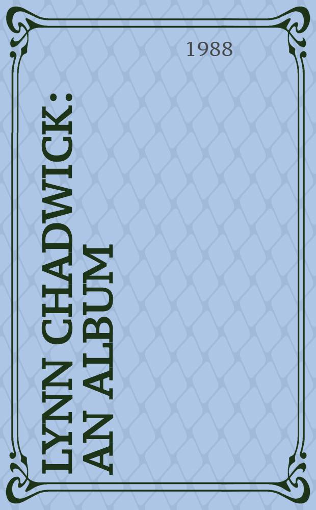 Lynn Chadwick : An album = Чадуик.