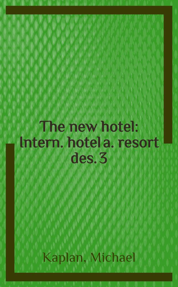 The new hotel : Intern. hotel a. resort des. 3 = Новый отель.