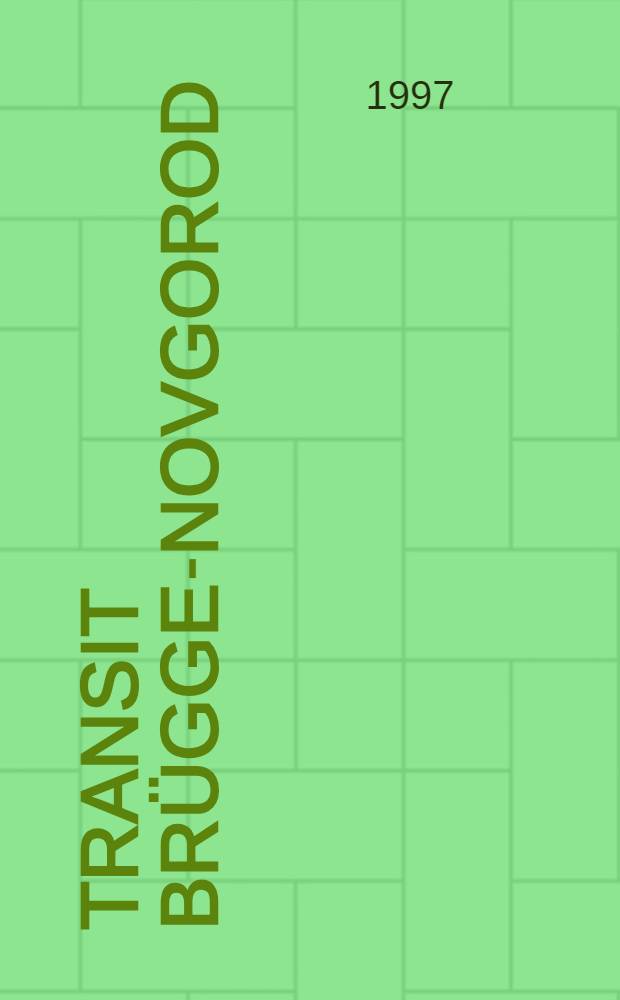 Transit Br&uuml;gge-Novgorod : Eine Stra&beta;e durch die europ. Geschichte : Eine Ausst. des Ruhrlandmuseums Essen in Verbindung mit dem Initiativkreis Ruhrgebiet u. der Stiftung Kunst u. Kultur des Landes Nordrhein-Westfalen, 15. Mai - 21. Sept. 1997 : Katalog = Транзит. Брюгге-Новгород.