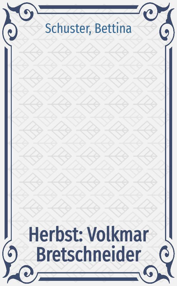 Herbst : Volkmar Bretschneider : Dekorationen auf Meissener Porzellan : Kat. der Ausst. in der Berliner New art gallery, vom 29. M&auml;rz bis 13. Mai 1995 = Осень.