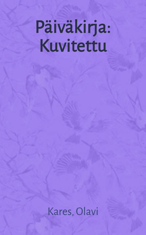 Päiväkirja : Kuvitettu = Дневники.