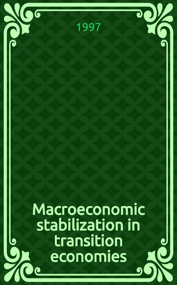 Macroeconomic stabilization in transition economies : Based on the papers of the First Dubrovnik conf. on transition economies, 1995 = Макроэкономичесакя стабилизация в переходной экономике.