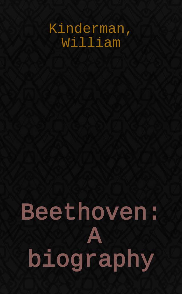Beethoven : A biography = Бетховен.