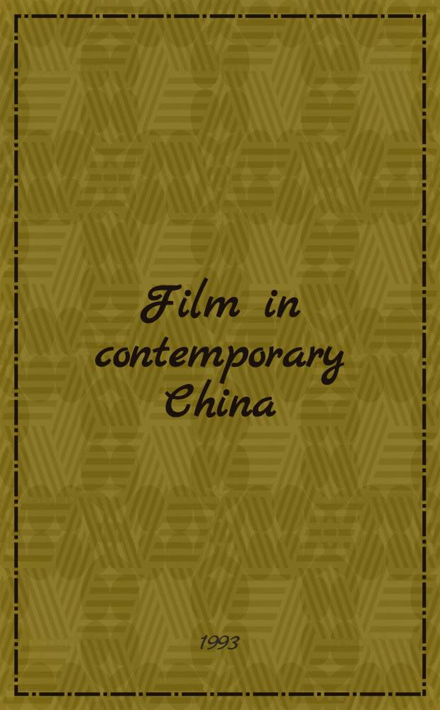 Film in contemporary China : Crit. debates, 1979-1989 = Кино в современном Китае.