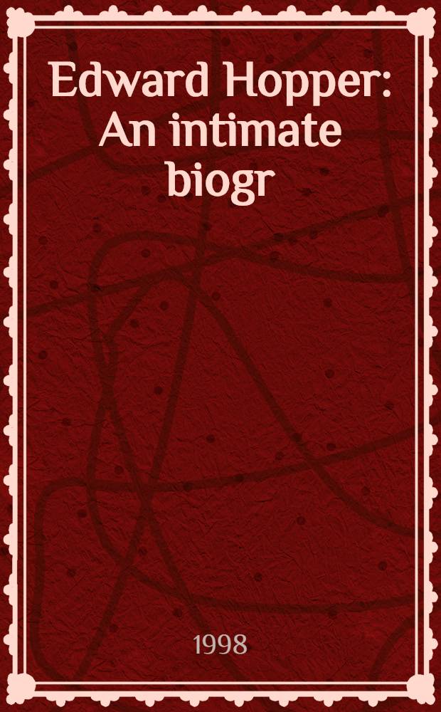 Edward Hopper : An intimate biogr = Эдвард Хоупер.