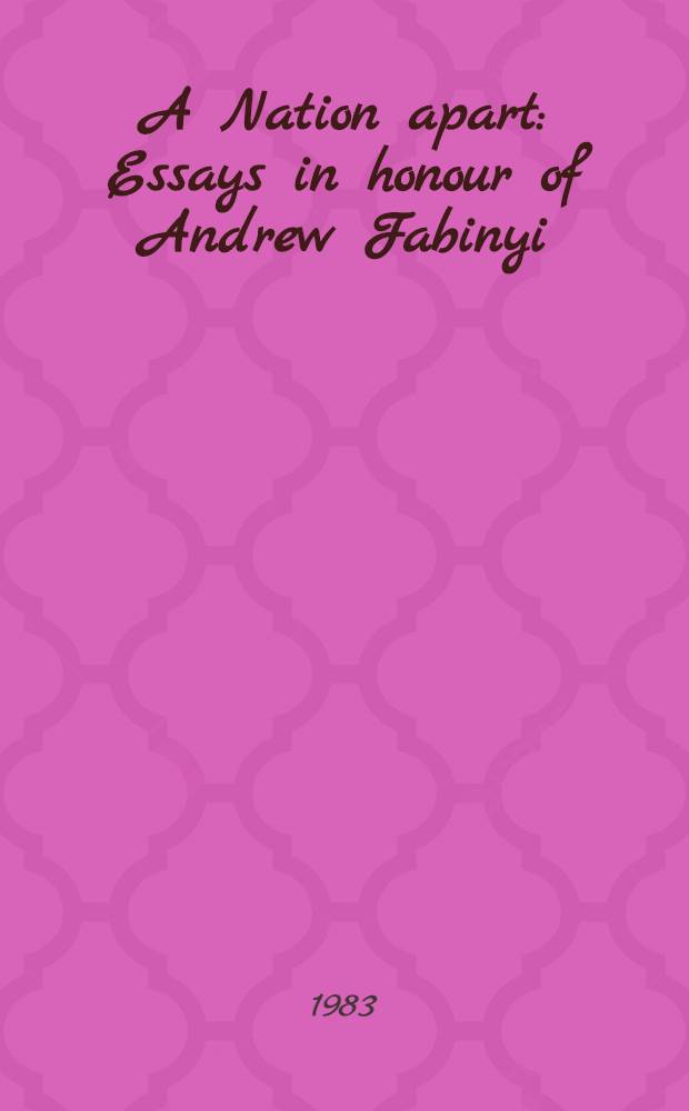 A Nation apart : Essays in honour of Andrew Fabinyi : Personal views of Australia in the eighties = Нация в стороне.