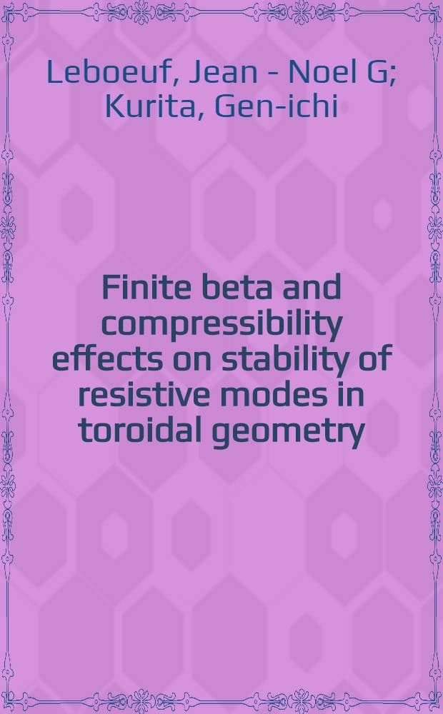Finite beta and compressibility effects on stability of resistive modes in toroidal geometry = Конечные бета эффекты и влияние сжимаемости на устойчивость активных мод тороидальной геометрии плазмы в "Токамаке".