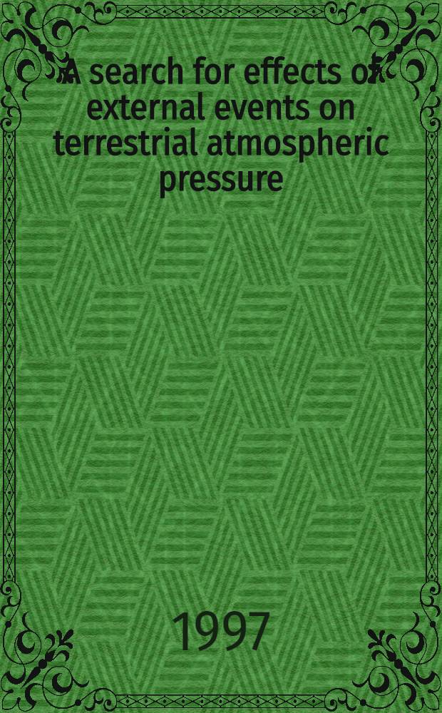 A search for effects of external events on terrestrial atmospheric pressure: Cosmic rays = Исследование влияния внешних явлений на земное атмосферное давление:космические лучи.