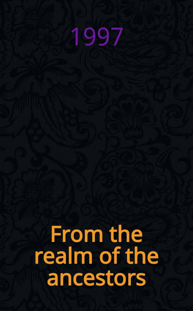 From the realm of the ancestors : An anthology in honor of Marija Gimbutas = Из царства предков.