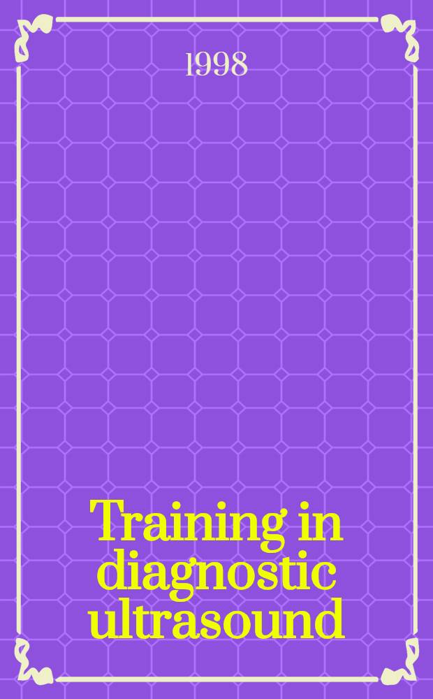 Training in diagnostic ultrasound: essentials, principles and standards : Rep. of a WHO study group Philadelphia, USA, 22 - 26 Mar., 1996 = Обучение диагностическому применению ультразвука. основы, принципы и стандарты.