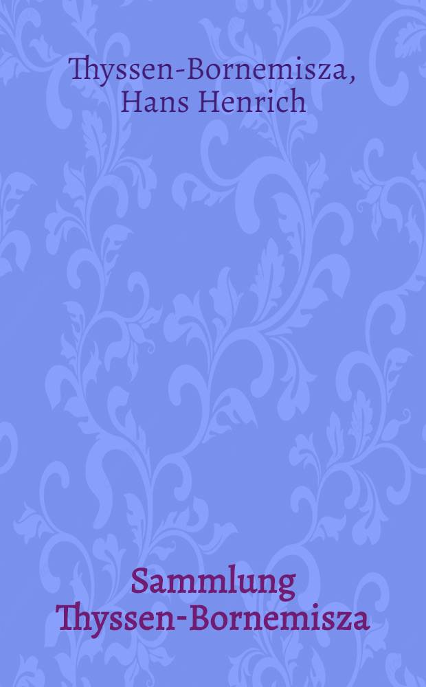 Sammlung Thyssen-Bornemisza = Коллекция Тиссен-Борнемиса.