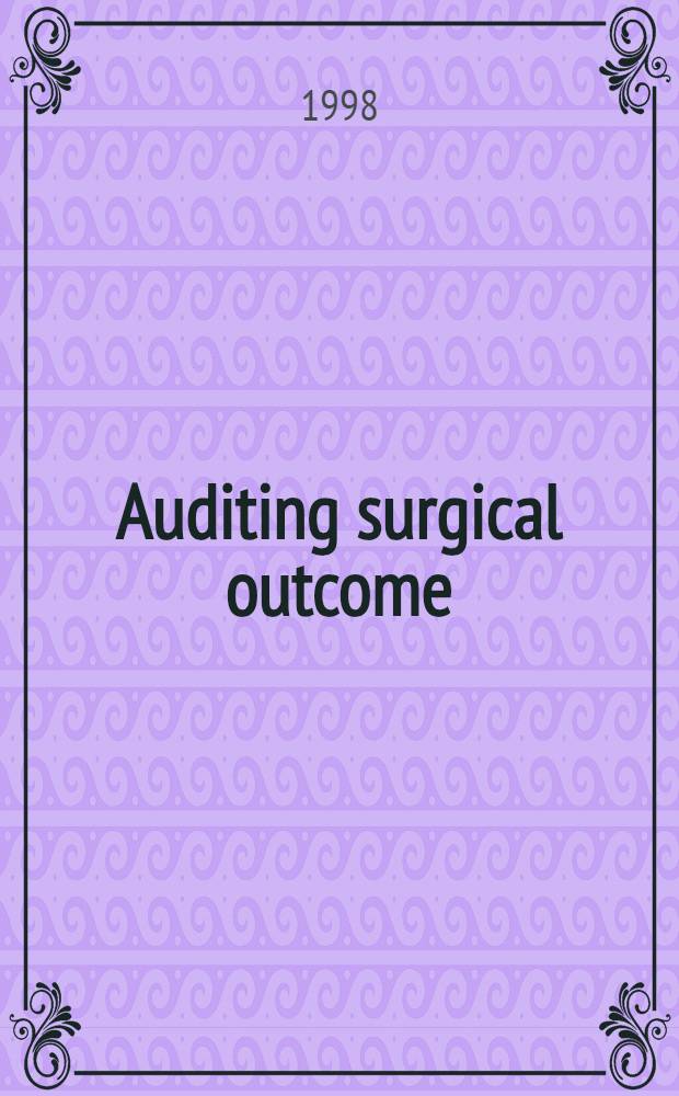 Auditing surgical outcome: Ten years with the Swed. vascular registry - Swedvasc = Проверка хирургических результатов(отдаленных). 10 лет со Шведским сосудистым регистром-Шведвас.