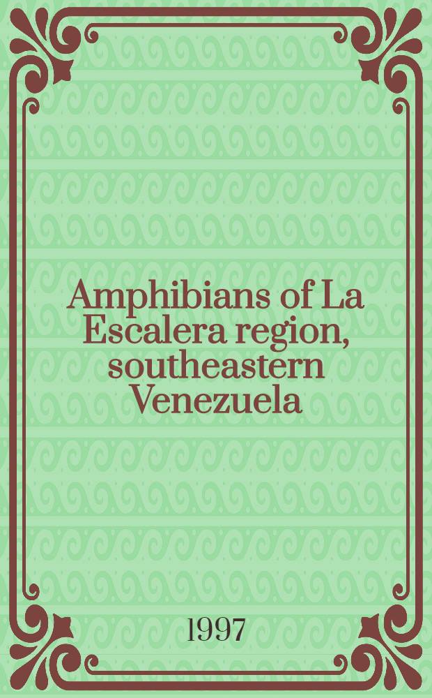 Amphibians of La Escalera region, southeastern Venezuela : Taxonomy, ecology, a. biogeography = Амфибии района Эскалера Юго-Востока Венесуэлы: таксономия, экология и биогеография.