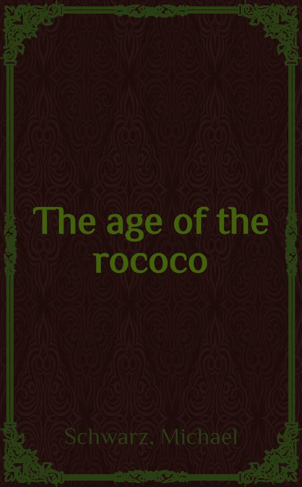 The age of the rococo = Век рококо..