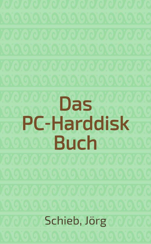 Das PC-Harddisk Buch = Книга о компьютерном жестком диске.