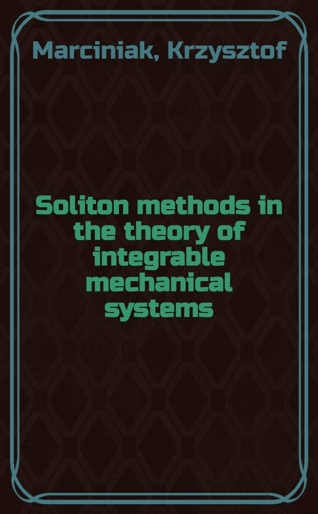 Soliton methods in the theory of integrable mechanical systems : Akad. avh = Солитонные методы в теории интегрируемых мкханических систем..