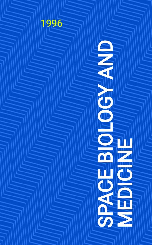 Space biology and medicine : Joint U.S./Russ. publ. : In 5 vol