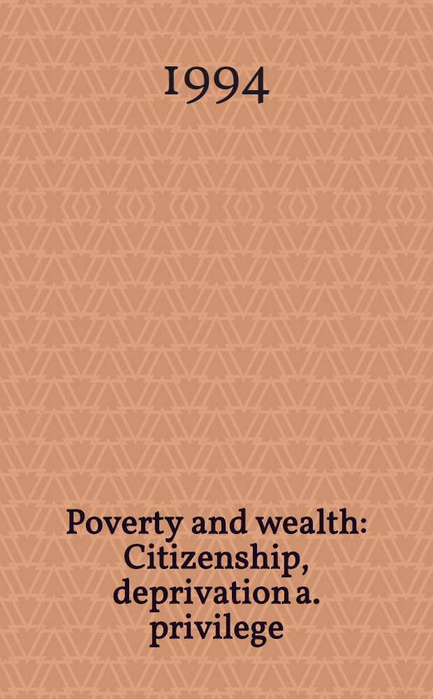 Poverty and wealth : Citizenship, deprivation a. privilege = Бедность и богатство:гражданство,лишение и привилегия.