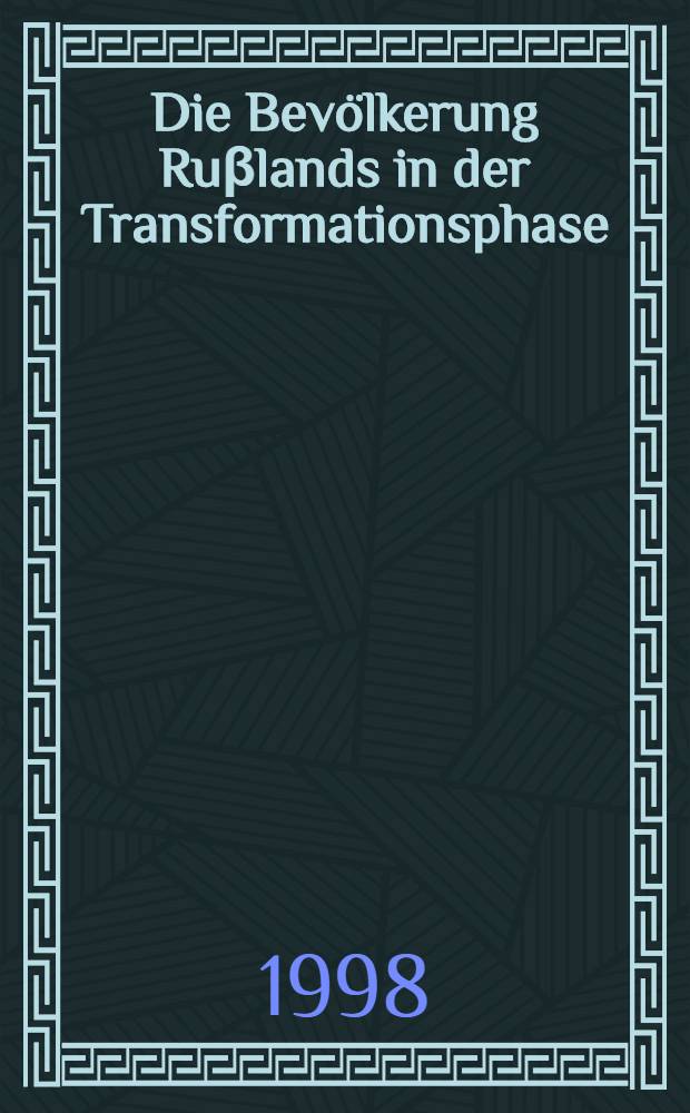 Die Bevölkerung Ruβlands in der Transformationsphase : Soziale Exklusion u. Adaptionsstrategien = Население России в переходный период. Социальное исключение и стратегии адаптации.