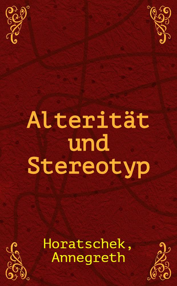 Alterität und Stereotyp : Die Funktion des Fremden in den "Intern. Novels" von E.M. Forster u. D.H. Lawrence = Изменения и стериотип.