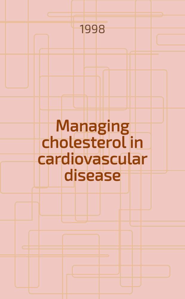 Managing cholesterol in cardiovascular disease: Use of cerivastatin in at-risk patients : Proc. of a Satellite symp. to the XIII World congr. of cardiology, held in Rio de Janeiro, Brazil, on 28 Apr., 1998 = Управление холестерином при кардиоваскулярных болезнях. Применение церивастатина у пациентов с атеросклеротическим риском. Труды сателлитного симпозиума при XIII Всемирном конгрессе по кардиологии, состоявшемся в Рио да Жанейро, Бразилия, 28 апреля, 1998.