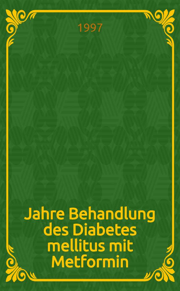 40 Jahre Behandlung des Diabetes mellitus mit Metformin = 40 лет лечения сахарного диабета метформином.