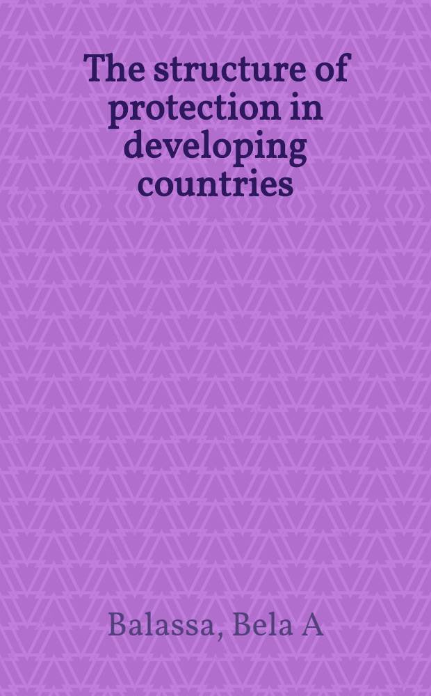 The structure of protection in developing countries = Структура защиты в развивающихся странах.