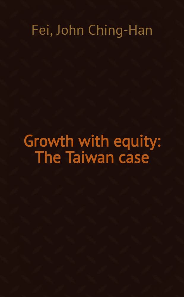 Growth with equity : The Taiwan case = Равномерный рост. Случай Тайваня.