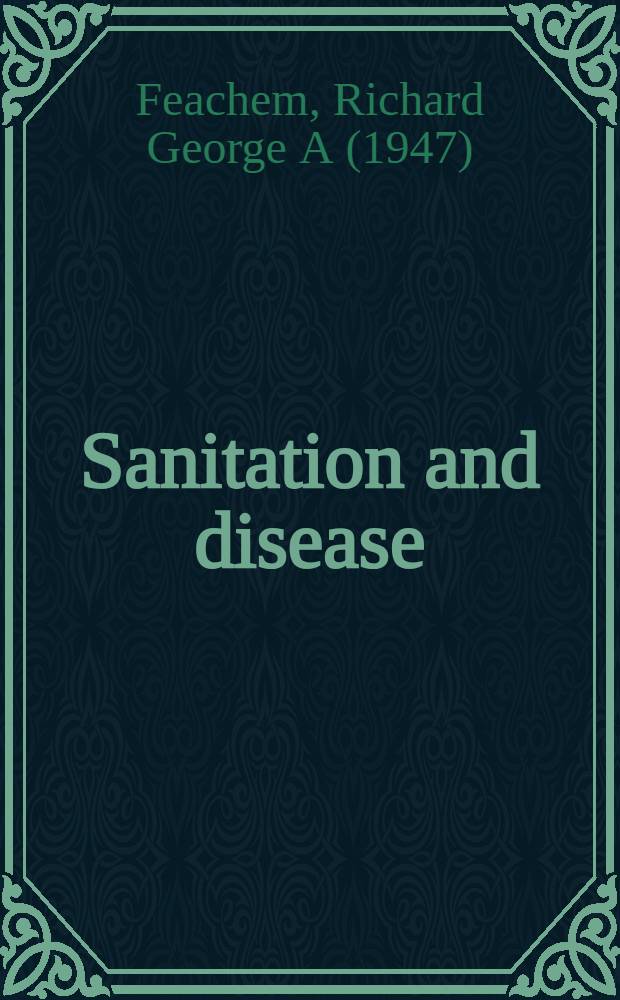 Sanitation and disease : Health aspects of excreta a. wastewater management = Санитария и болезнь . Отбросы в аспекте здоровья и управление сточными водами.