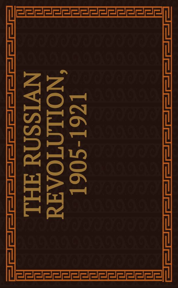 The Russian revolution, 1905-1921 : A bibliogr. guide to works in English = Русская Революция,1905-1921.