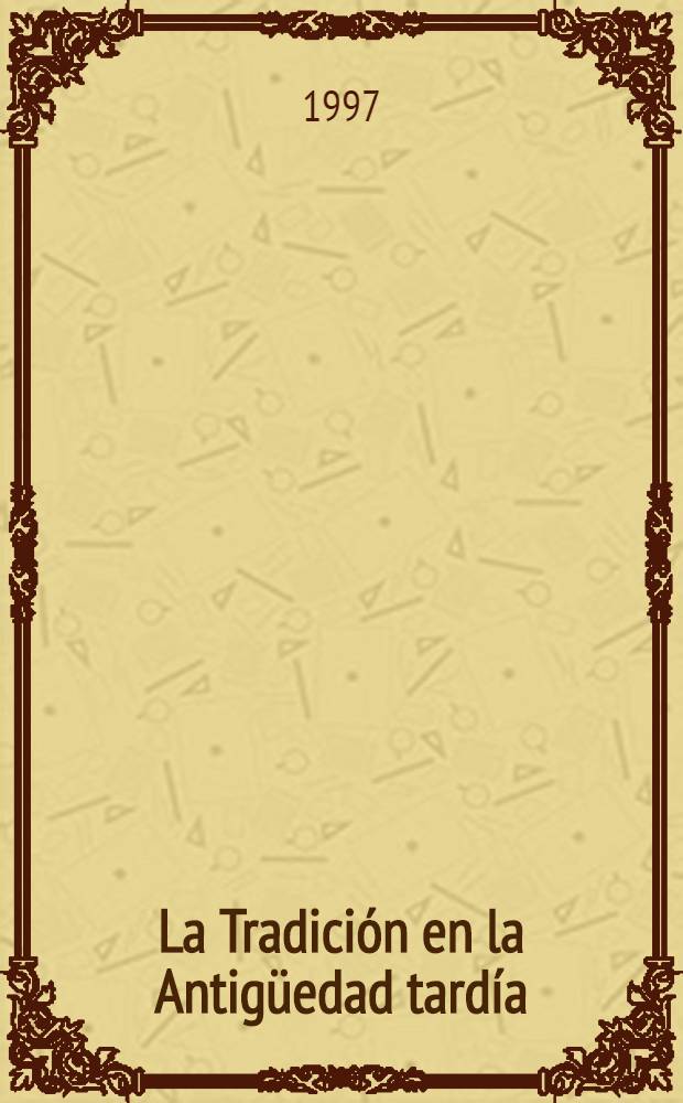 La Tradición en la Antigüedad tardía = Античность и христианство.