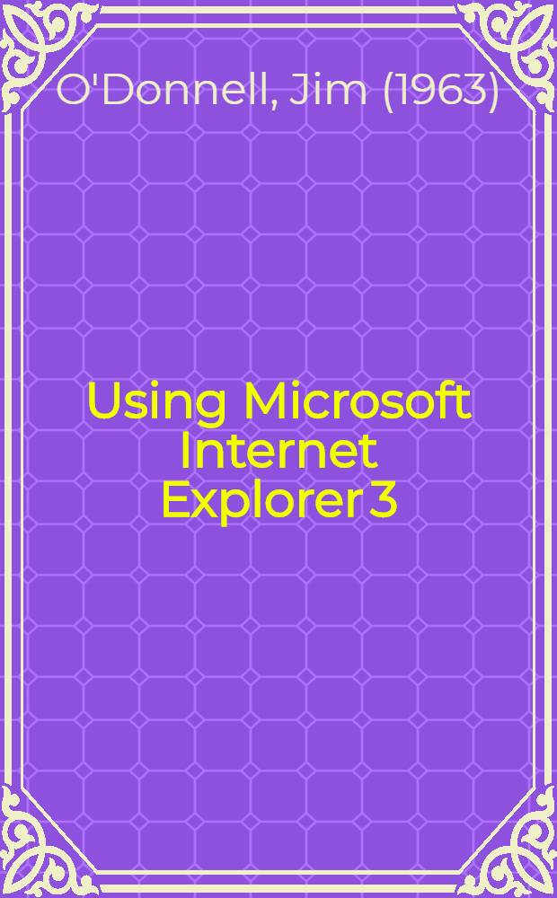 Using Microsoft Internet Explorer 3 = Специальный выпуск использования Microsoft Internet Explorer 3.
