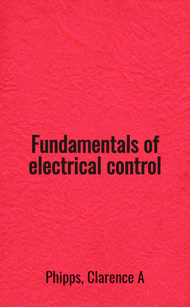 Fundamentals of electrical control = Основы электрического управления.