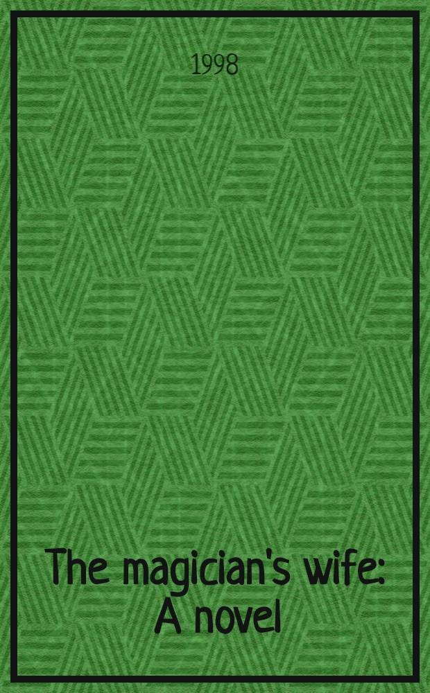 The magician's wife : A novel