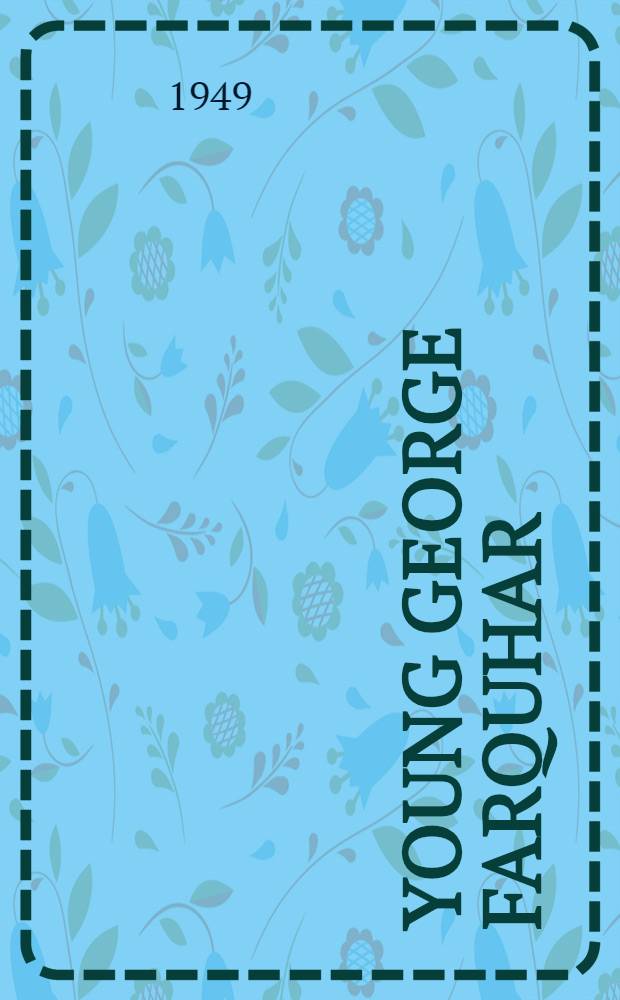 Young George Farquhar : The Restoration drama at twilight