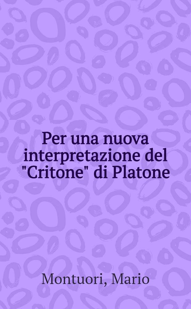 Per una nuova interpretazione del "Critone" di Platone = О новой интерпретации "Критона" Платона.