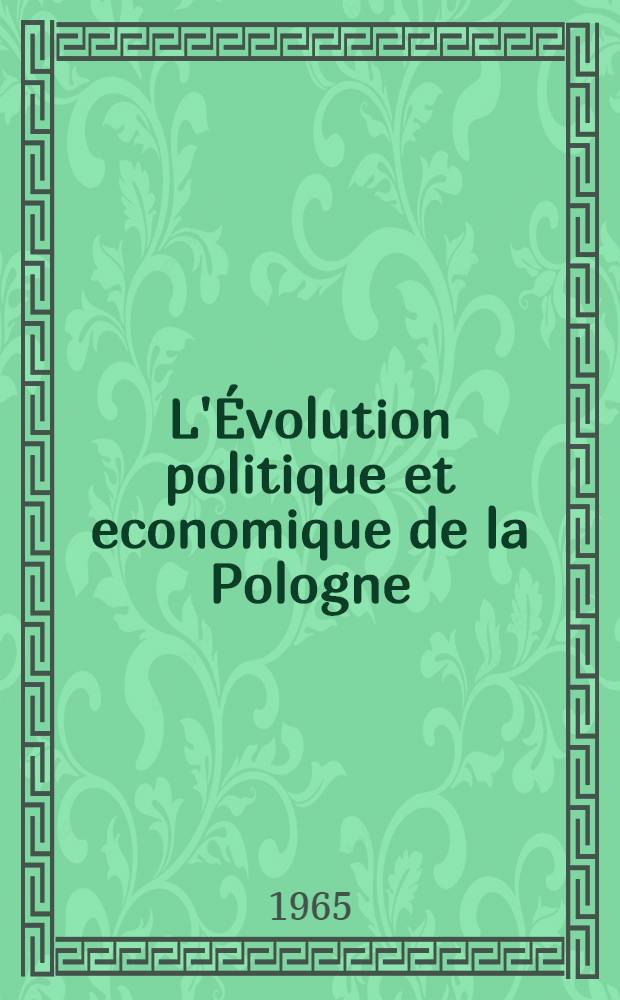 L'Évolution politique et economique de la Pologne (1956-1964)