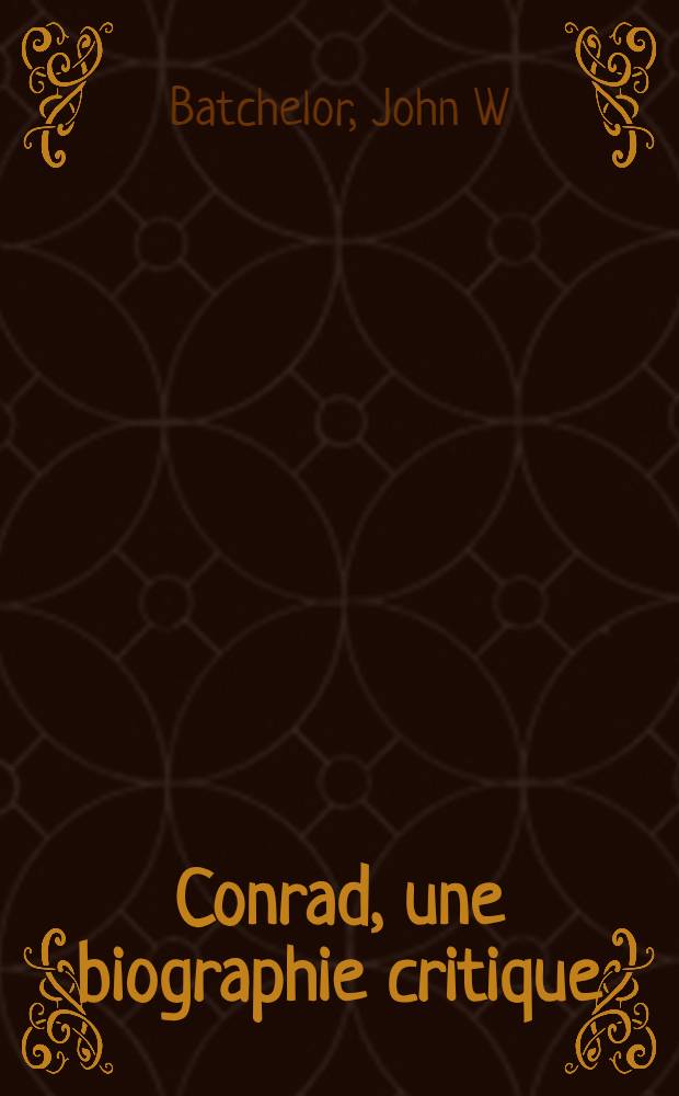Conrad, une biographie critique = Конрад. Критическая биография .