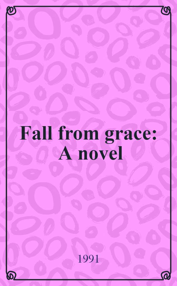 Fall from grace : A novel