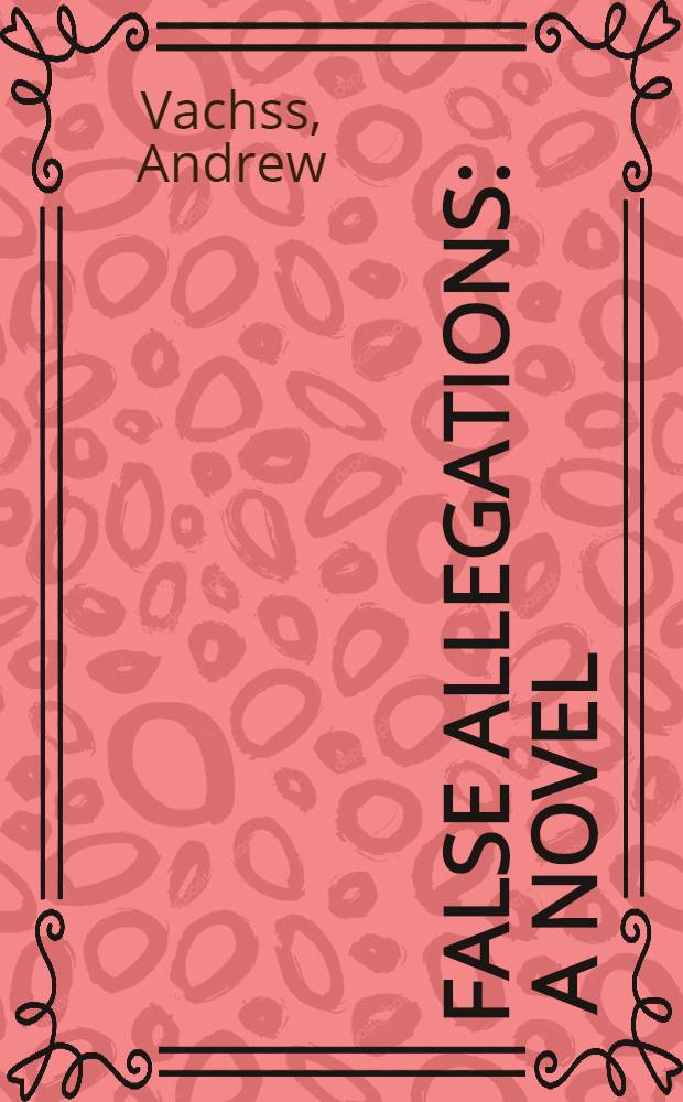 False allegations : A novel