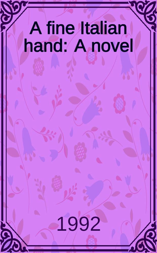A fine Italian hand : A novel
