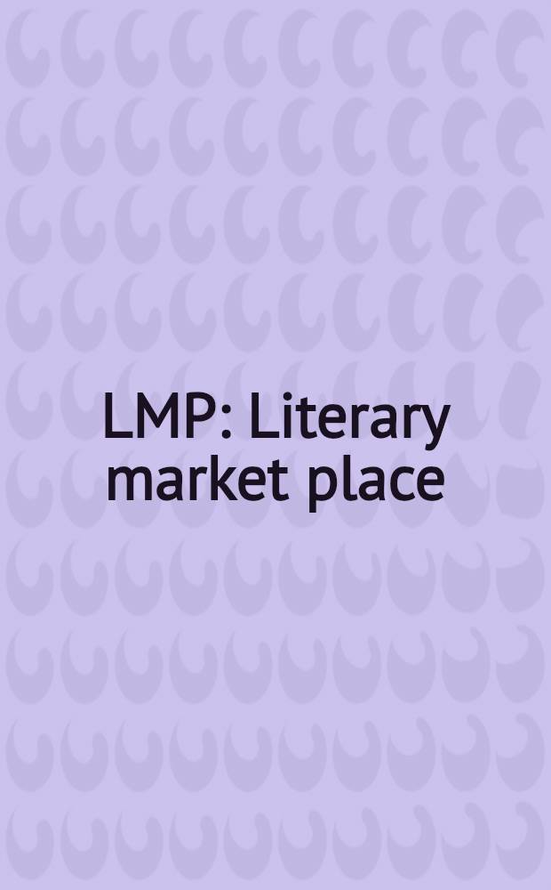 LMP : Literary market place : The directory of the Amer. book publ. industry with industry yellow pages = Справочник по американской издательской индустрии.