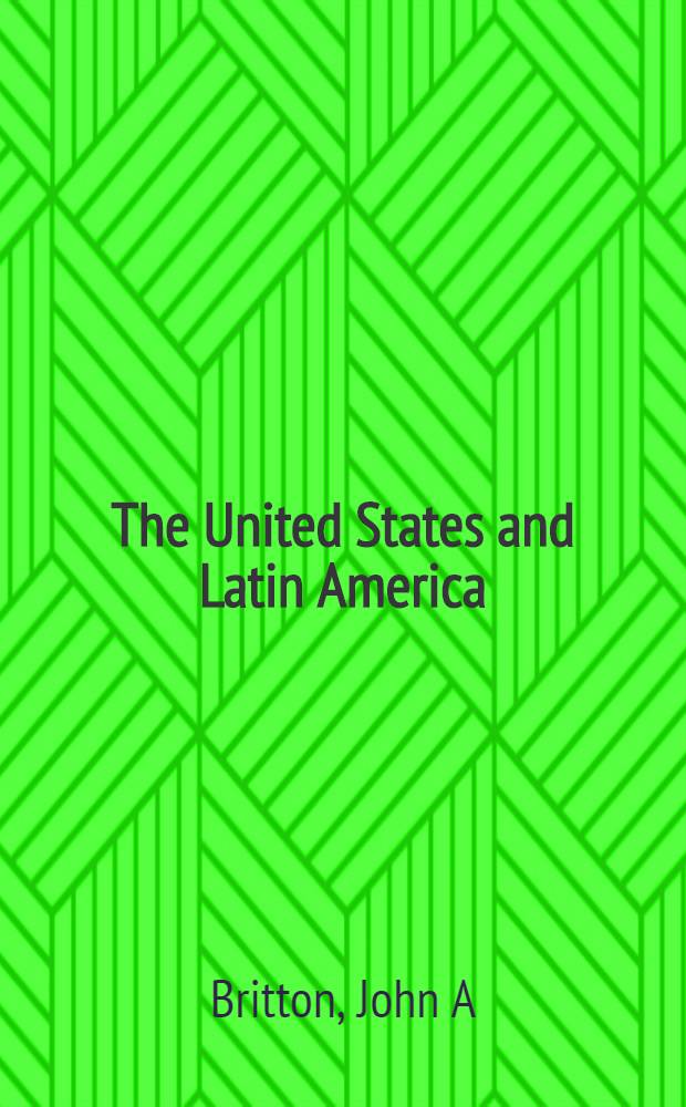 The United States and Latin America : A select bibliogr = США и Латинская Америка. Избранная библиография.