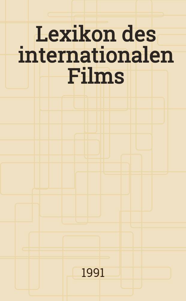 Lexikon des internationalen Films : Ergänzungsband : Das kompl. Angebot in Kino, Fernsehen u. auf Video = Словарь мехдународных фильмов.